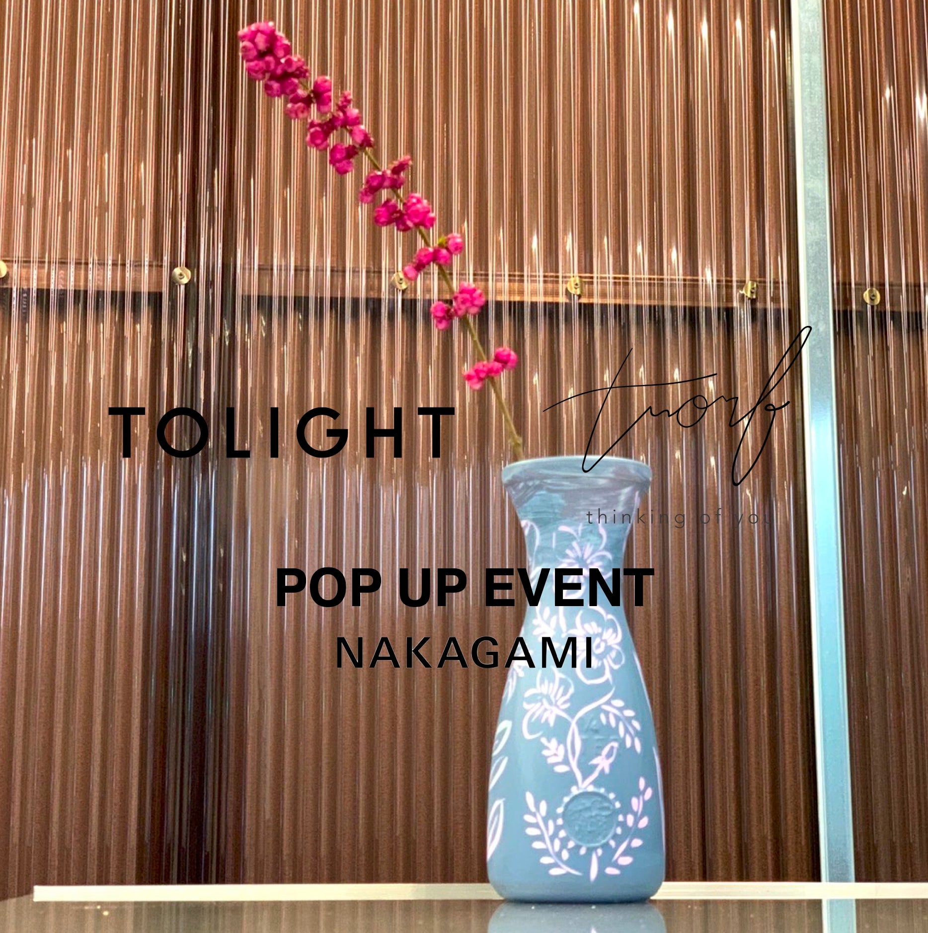 TOLIGHT x  trorf   POP UP EVENT at NAKAGAMI